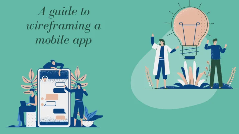 Creating Mobile App Wireframes: A Step by step guide