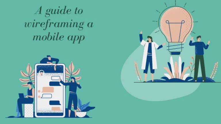 Creating Mobile App Wireframes: A Step by step guide